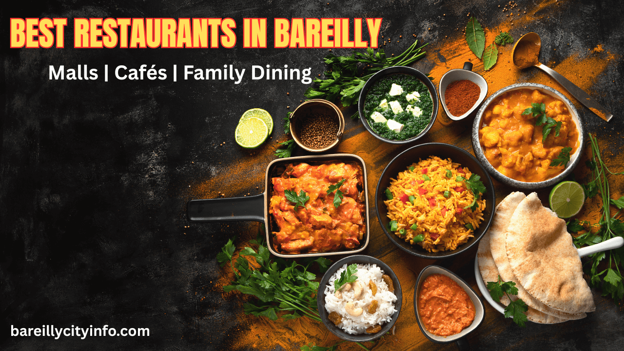 Best Restaurants in Bareilly (2025) — Where to Eat in the City of Jhumkas
